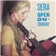 Sera - Open On Sunday